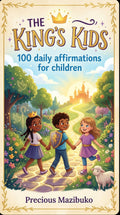 The King's Kids: 100 Daily Affirmations for Children
